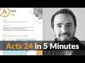 Acts 24 Summary in 5 Minutes - 2BeLikeChrist