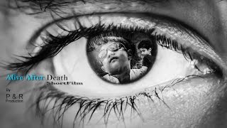 Alive After Death Shortfilm By P&R Production