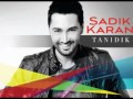 Sadik Karan - Tanidik klip izle