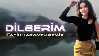 Dilberim - Xumar Qedimova Fatih Karaytu Remix yeni