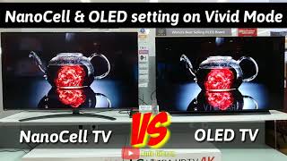 Oled Tv Vs Nano Cell Tv  - Picture Comparison Test