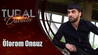 Tural Davutlu - Olerem Onsuz ( Audio)