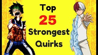Top 25 Strongest Quirks In Boku no Hero Akademia / My Hero Academy