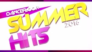 Dancefloor Summer Hits 2016 Dancefloor Summer Hits 2016