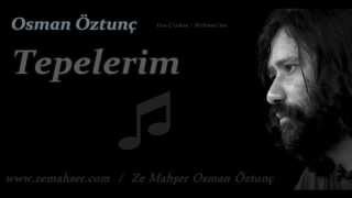 Tepelerim (Osman Öztunç)