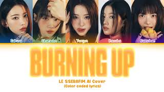 Ai Cover How Would Le Sserafim Sing Burning Up Original By Meovv