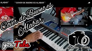 " COVER DE BUENO ES ALABAR "