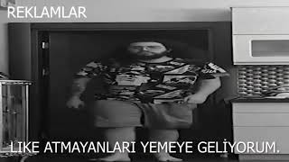 Like Atıp Abone Olmayanları Yemeye Geliyorum
