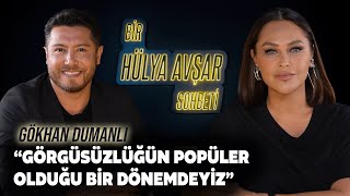 Bir Hülya Avşar Sohbeti Gökhan Dumanlı Görgüsüzlüğün Popüler Olduğu Bir Dönemdeyiz