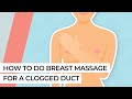 How to do breast massage for a clogged duct