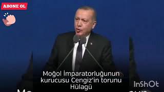 Moğul Imparatoru Cengiz Hanın Torunu Hülagü Han - Recep Tayip Erdogan