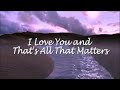 Michael Jackson I Love You (That's All That Really Matters)