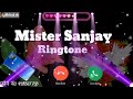 mister sanjay name ki ringtone video download