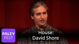 House - David Shore On Coming Up With House: Paley Center