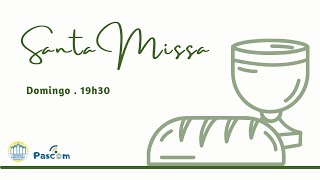 Santa Missa - 19h30