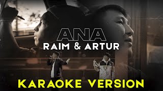 Raim & Artur - Ana [Karaoke Version] Оригинал Минус