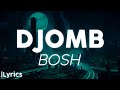 Bosh - Djomb (Lyrics / Parole)