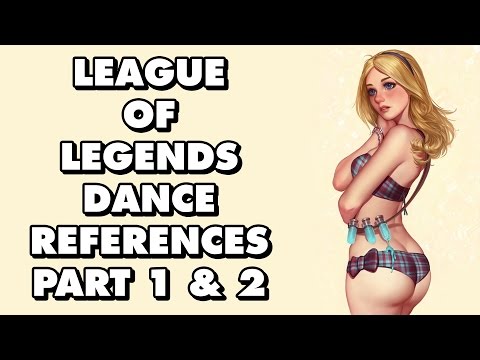 All League Of Legends Dance References Part 1 & 2