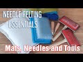 Mats, Needles and Tools - Which Are Best? Needle Felting For Beginners