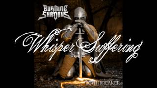 Watch Burning Shadows Whisper Suffering video