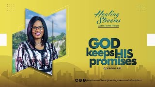 Healing Streams Episode 60 - God Keeps His Promises