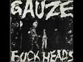 Gauze - Fuck Heads (FULL ALBUM)