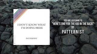 Watch Patternist Heres One For The Kid In The Back video