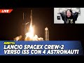 SpaceX/NASA: Lancio Crew2 con 4 astronauti (Live)