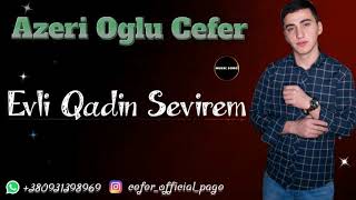 Azeri Oglu Cefer - Evli Qadin Sevirem - 2020 (Super Sevgi Mahnisi)