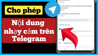 Tổng hợp 10+ cách mở nội dung nhạy cảm trên telegram hữu ích nhất bạn lên biết