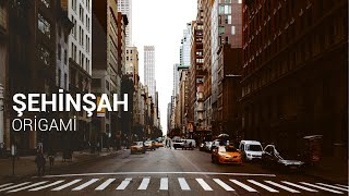 Şehinşah - Origami