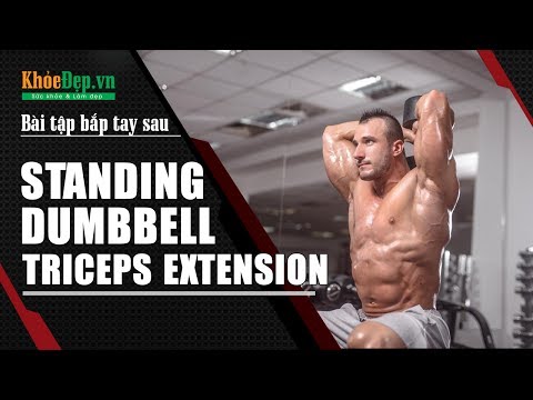 Bài tập tay sau với tạ đơn | #24 Standing Dumbbell Triceps Extension | KhoeDep.vn
