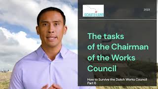 The Tasks Of The Chairman Of The Works Counil - How To Survive The Dutch Works Council - Part 6