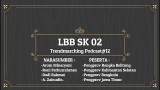 Mengupas Tuntas Lomba Baris Berbaris Lbb Sk 02 - Trendmarching Podcast