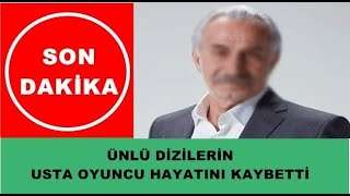 Son Daki̇ka - Ünlü Dizilerin Usta Oyuncusu Rıza Akın Hayatını Kaybetti