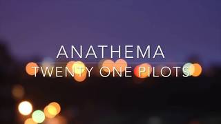 Watch Twenty One Pilots Anathema video