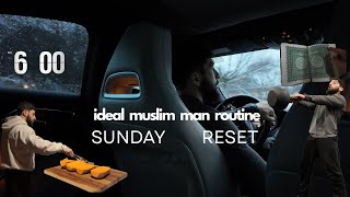 Sunday Reset Ideal Muslim Man Routine