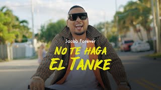 Jacob Forever - No Te Haga El Tanke (Video Oficial)