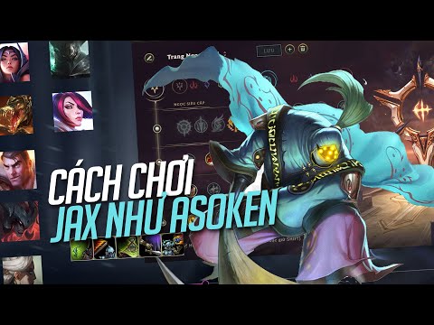 ĐÂY LÀ VIDEO DUY NHẤT BẠN CẦN NẾU MUỐN CHƠI JAX NHƯ MỘT ĐẠI CAO THỦ | ĐƯỜNG TRÊN CÙNG ASOKEN