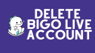 How to Delete Bigo Live Account | Deactivate Bigo Live Account
