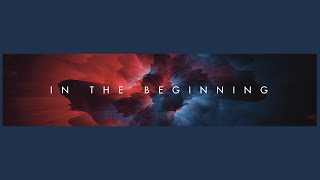 In The Beginning: Week 1 - 01/05/2020
