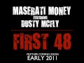 Maserati Money feat. Dusty Mcfly : First 48