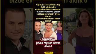 Yağmur Atacandan Pınar Altuğ İtirafı Evlenmeseydik Bizi Topa Koyarlardı