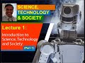 Lecture 1 (Part 1). Introduction to Science, Technology and Society (STS)