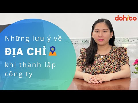 Những Lưu Ý Về Địa Chỉ Khi Thành Lập Công Ty | Pháp lý Dohico