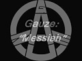 Gauze: "Messiah"