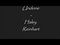 Undone Haley Reinhart Lyrics