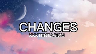 xxxtentacion - Changes(Lyrics)