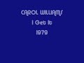 CAROL WILLIAMS- I Get It 1979