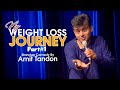 My Weight Loss Journey (PART 1) | Stand Up Comedy by Amit Tandon
